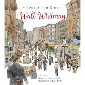 Whitman, Walt Poetry for Kids: Walt Whitman Whitman, Walt Poetry for Kids: Walt Whitman