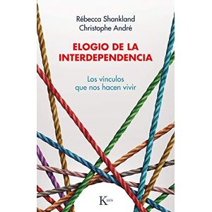 Christophe André Elogio de la interdependencia (Portada puede variar): Los vínculos que nos hacen vivir Christophe André Elogio de la interdependencia (Portada puede variar): Los vínculos que nos hacen vivir
