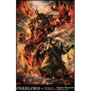 Maruyama, Kugane Overlord, Vol. 13 (Light Novel): The Paladin of the Sacred Kingdom Part II Volume 13 Maruyama, Kugane Overlord, Vol. 13 (Light Novel): The Paladin of the Sacred Kingdom Part II Volume 13