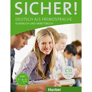 Perlmann-Balme, Michaela; Schwalb, Susanne and Matussek, Magdalena Sicher! in Teilbanden: Kurs- Und Arbeitsbuch C1.1 Lektion 1 -6 Mit Audio-CD Zu Perlmann-Balme, Michaela; Schwalb, Susanne and Matussek, Magdalena Sicher! in Teilbanden: Kurs- Und Arbeitsbuch C1.1 Lektion 1 -6 Mit Audio-CD Zu