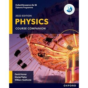 Homer, David Oxford Resources for IB DP Physics Course Book Homer, David Oxford Resources for IB DP Physics Course Book