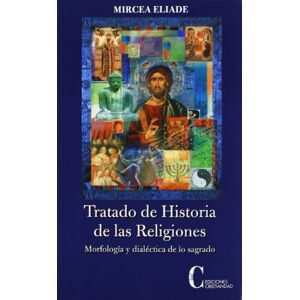 Mircea Eliade Tratado de historia de las religiones Mircea Eliade Tratado de historia de las religiones