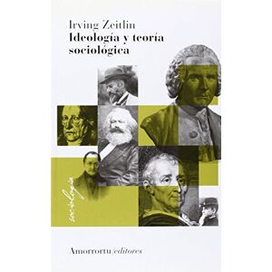 Zeitlin, Irving Ideologia y Teoria Sociologica Zeitlin, Irving Ideologia y Teoria Sociologica