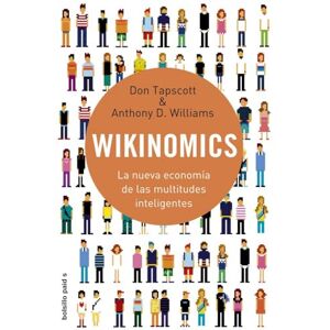 Anthony D. Williams | Don Tapscott Wikinomics. La nueva economia de las multitudes inteligente (Spanish Edition) Anthony D. Williams | Don Tapscott Wikinomics. La nueva economia de las multitudes inteligente (Spanish Edition)