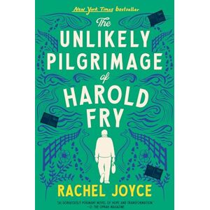 Joyce, Rachel The Unlikely Pilgrimage of Harold Fry: A Novel Joyce, Rachel The Unlikely Pilgrimage of Harold Fry: A Novel