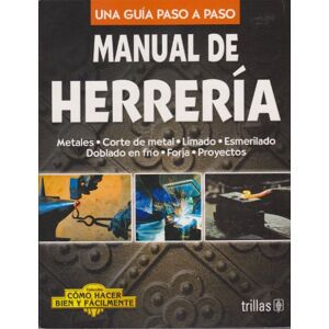 Luis (Coord.) Lesur Esquivel Manual De Herreria Una Guia Paso A Paso Luis (Coord.) Lesur Esquivel Manual De Herreria Una Guia Paso A Paso