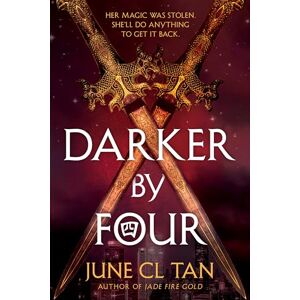 Tan, June CL Darker by Four: A Dark YA Fantasy That Combines Romance, Magic, and Chinese Diaspora Folklore: 1 Tan, June CL Darker by Four: A Dark YA Fantasy That Combines Romance, Magic, and Chinese Diaspora Folklore: 1