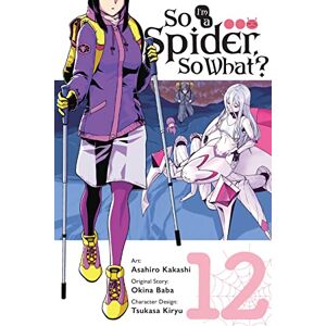 Baba, Okina So I'm a Spider, So What?, Vol. 12 (Manga): Volume 12 Baba, Okina So I'm a Spider, So What?, Vol. 12 (Manga): Volume 12