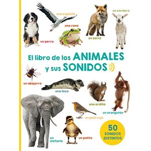 Varios Autores El libro de los animales y sus sonidos: Descubre el sonido que hacen los animales Varios Autores El libro de los animales y sus sonidos: Descubre el sonido que hacen los animales