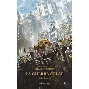 French, John The Horus Heresy: Siege of Terra nº 01 La Guerra Solar: 1 French, John The Horus Heresy: Siege of Terra nº 01 La Guerra Solar: 1