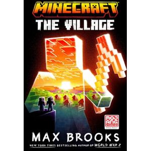 Brooks, Max Minecraft: The Village: An Official Minecraft Novel Brooks, Max Minecraft: The Village: An Official Minecraft Novel