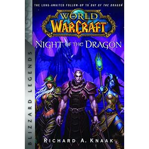 Knaak, Richard A World of Warcraft: Night of the Dragon: Blizzard Legends Knaak, Richard A World of Warcraft: Night of the Dragon: Blizzard Legends