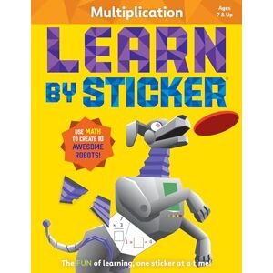 Workman Publishing Learn by Sticker: Multiplication: Use Math to Create 10 Awesome Robots!: 6 Workman Publishing Learn by Sticker: Multiplication: Use Math to Create 10 Awesome Robots!: 6