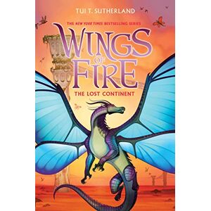 Sutherland, Tui T. The Lost Continent (Wings of Fire #11): Volume 11 Sutherland, Tui T. The Lost Continent (Wings of Fire #11): Volume 11