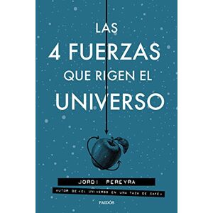 Jordi Pereyra Las 4 fuerzas que rigen el universo Jordi Pereyra Las 4 fuerzas que rigen el universo