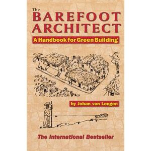 Van Lengen, Johan The Barefoot Architect: A Handbook for Green Building Van Lengen, Johan The Barefoot Architect: A Handbook for Green Building