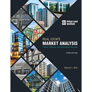Brett, Deborah L Real Estate Market Analysis: Trends, Methods, and Information Sources, Third Edition Brett, Deborah L Real Estate Market Analysis: Trends, Methods, and Information Sources, Third Edition