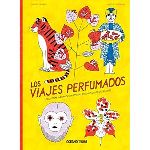 Delmas, Dimitri Los viajes perfumados: Pequeñas y grandes historias del mundo de las flores Delmas, Dimitri Los viajes perfumados: Pequeñas y grandes historias del mundo de las flores
