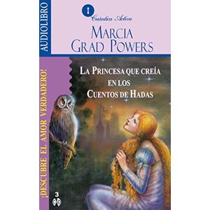 Grand Powers, Marcia La princesa que creía en los cuentos de hadas: Descubre el amor verdadero Grand Powers, Marcia La princesa que creía en los cuentos de hadas: Descubre el amor verdadero