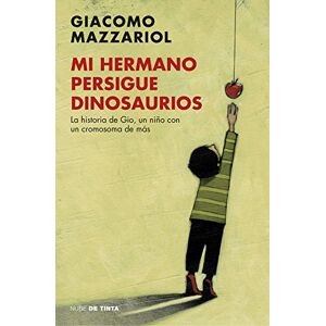 Mazzariol, Giacomo Mi Hermano Persigue Dinosaurios/My Brother Chases Dinosaurs Mazzariol, Giacomo Mi Hermano Persigue Dinosaurios/My Brother Chases Dinosaurs