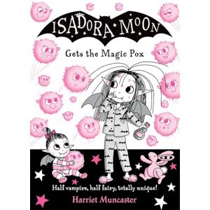 Muncaster, Harriet Isadora Moon Gets the Magic Pox: Volume 15 Muncaster, Harriet Isadora Moon Gets the Magic Pox: Volume 15