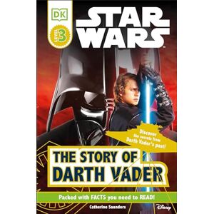 Saunders, Catherine DK Readers L3: Star Wars: The Story of Darth Vader: Discover the Secrets from Darth Vader's Past! Saunders, Catherine DK Readers L3: Star Wars: The Story of Darth Vader: Discover the Secrets from Darth Vader's Past!