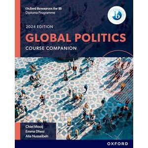 Mooij, Chiel Oxford Resources for IB DP Global Politics Course Book Mooij, Chiel Oxford Resources for IB DP Global Politics Course Book