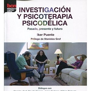 Iker Puente Investigación y psicoterapia psicodélica (Portada puede variar): Pasado, presente y futuro Iker Puente Investigación y psicoterapia psicodélica (Portada puede variar): Pasado, presente y futuro