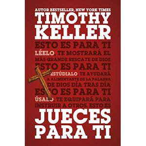 Timothy Keller Jueces para ti (Spanish Edition) Timothy Keller Jueces para ti (Spanish Edition)