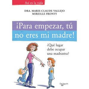 Para empezar, tu no eres mi madre Para empezar, tu no eres mi madre