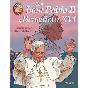 Con Juan Pablo II Y Benedicto XVI (Libros ilustrados) Con Juan Pablo II Y Benedicto XVI (Libros ilustrados)