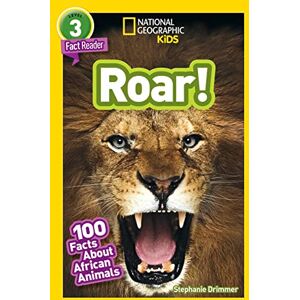 Drimmer, Stephanie Warren Roar! (National Geographic Kids Readers, Level 3/Fact Reader): 100 Fun Facts About African Animals Drimmer, Stephanie Warren Roar! (National Geographic Kids Readers, Level 3/Fact Reader): 100 Fun Facts About African Animals
