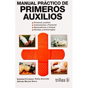 Soleda Enriquez Rubio Acevedo Manual Practico De Primeros Auxilios Soleda Enriquez Rubio Acevedo Manual Practico De Primeros Auxilios