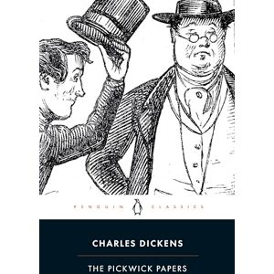 Dickens, Charles The Pickwick Papers Dickens, Charles The Pickwick Papers