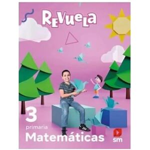 EDICIONES SM Matemáticas 3. revuela. primaria EDICIONES SM Matemáticas 3. revuela. primaria
