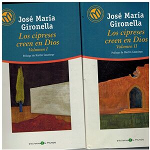 Gironella, José María Los cipreses creen en Dios, vol. 1 Gironella, José María Los cipreses creen en Dios, vol. 1