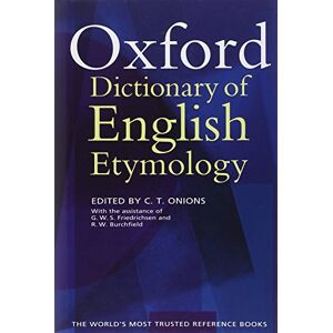 The Oxford Dictionary of English Etymology The Oxford Dictionary of English Etymology