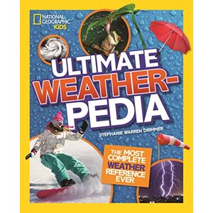 Drimmer, Stephanie Warren National Geographic Kids Ultimate Weatherpedia: The Most Complete Weather Reference Ever Drimmer, Stephanie Warren National Geographic Kids Ultimate Weatherpedia: The Most Complete Weather Reference Ever