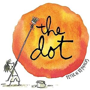Reynolds, Peter H. The Dot Reynolds, Peter H. The Dot