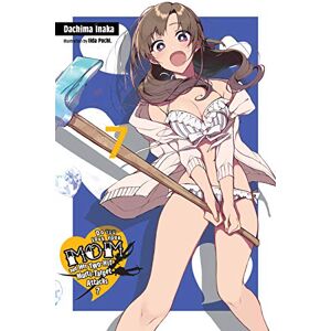 Inaka, Dachima Do You Love Your Mom and Her Two-Hit Multi-Target Attacks?, Vol. 7 (Light Novel): Volume 7 Inaka, Dachima Do You Love Your Mom and Her Two-Hit Multi-Target Attacks?, Vol. 7 (Light Novel): Volume 7