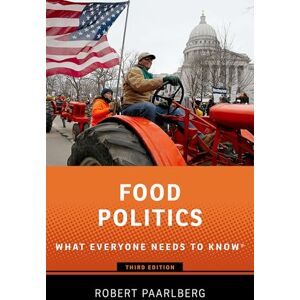 Paarlberg, Betty Freyhof Johnson Class of 1944 Professor of Political Science Robert Food Politics: What Everyone Needs to Know(r) Paarlberg, Betty Freyhof Johnson Class of 1944 Professor of Political Science Robert Food Politics: What Everyone Needs to Know(r)
