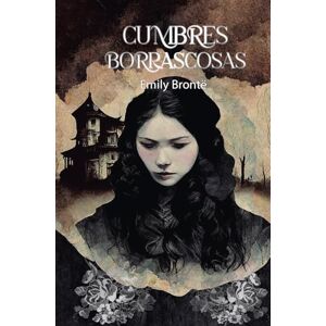 Brontë,Emily Cumbres Borrascosas Brontë,Emily Cumbres Borrascosas