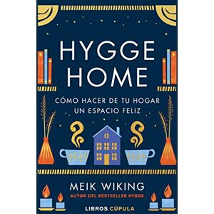 Wiking, Meik Hygge Home: Cómo hacer de tu hogar un espacio feliz Wiking, Meik Hygge Home: Cómo hacer de tu hogar un espacio feliz