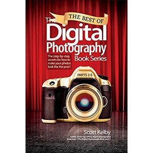 Scott The Best of the Digital Photography Book Series: The Step-by-step Secrets for How to Make Your Photos Look Like the Pros'! Scott The Best of the Digital Photography Book Series: The Step-by-step Secrets for How to Make Your Photos Look Like the Pros'!