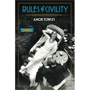 Towles, Amor Rules of Civility: A Novel Towles, Amor Rules of Civility: A Novel
