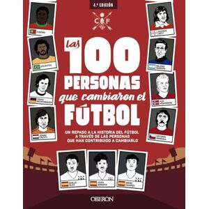 González Robles, Guillermo Las 100 personas que cambiaron el fútbol: Un repaso a la historia del fútbol a través de las personas que han contribuido a cambiarlo González Robles, Guillermo Las 100 personas que cambiaron el fútbol: Un repaso a la historia del fútbol a través de las personas que han contribuido a cambiarlo