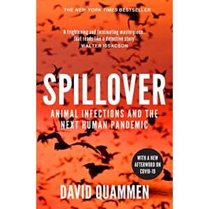 Spillover: Animal Infections and the Next Human Pandemic Spillover: Animal Infections and the Next Human Pandemic