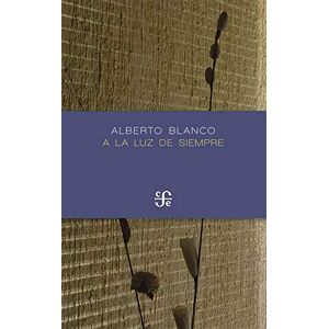 Blanco A la luz de siempre Blanco A la luz de siempre