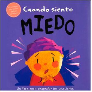 Varios Autores Cuando siento miedo: un libro sobre emociones Varios Autores Cuando siento miedo: un libro sobre emociones
