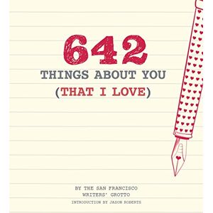 San Francisco Writers' Grotto 642 Things about You (That I Love): (Romantic Valentine's Day Gift, Writing Prompt Journal for Couples) San Francisco Writers' Grotto 642 Things about You (That I Love): (Romantic Valentine's Day Gift, Writing Prompt Journal for Couples)